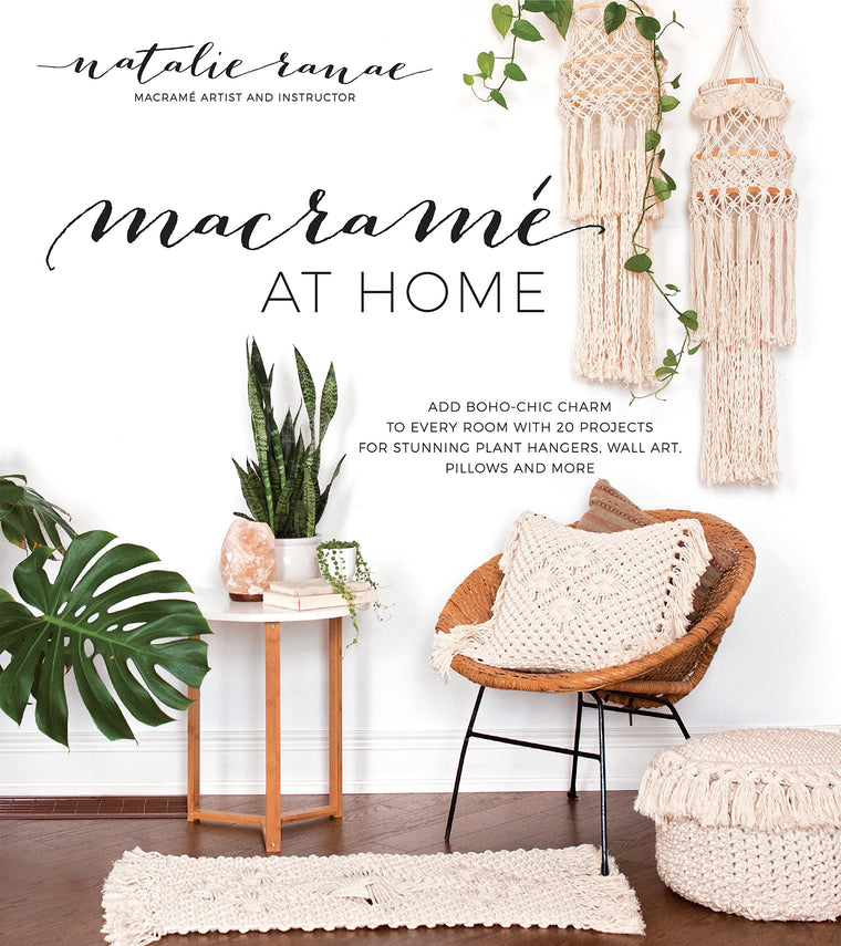 Macram? at Home: Add Boho-Chic Charm to Every Room with 20 Projects for Stunning Plant Hangers, Wall Art, Pillows and More