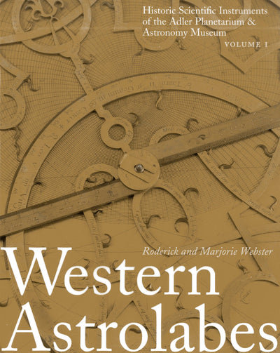 Western Astrolabes (Historic Scientific Instruments of the Adler Planetarium Series)