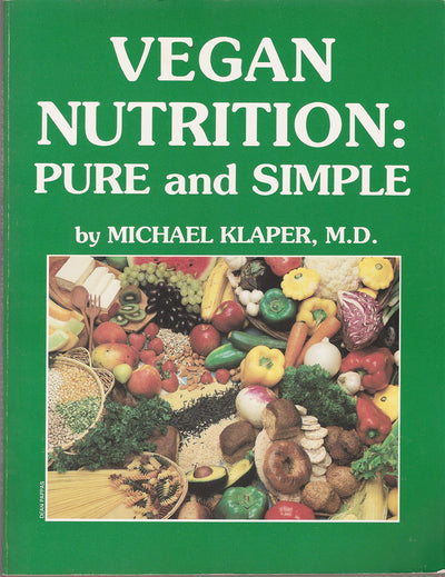Vegan Nutrition: Pure and Simple by Michael Klaper
