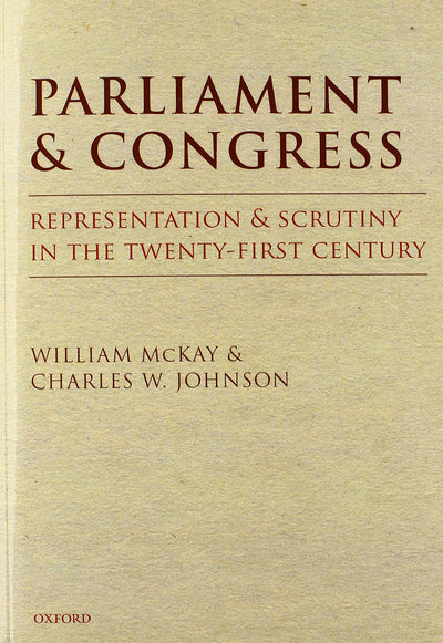 Parliament and Congress: Representation and Scrutiny in the Twenty-First Century