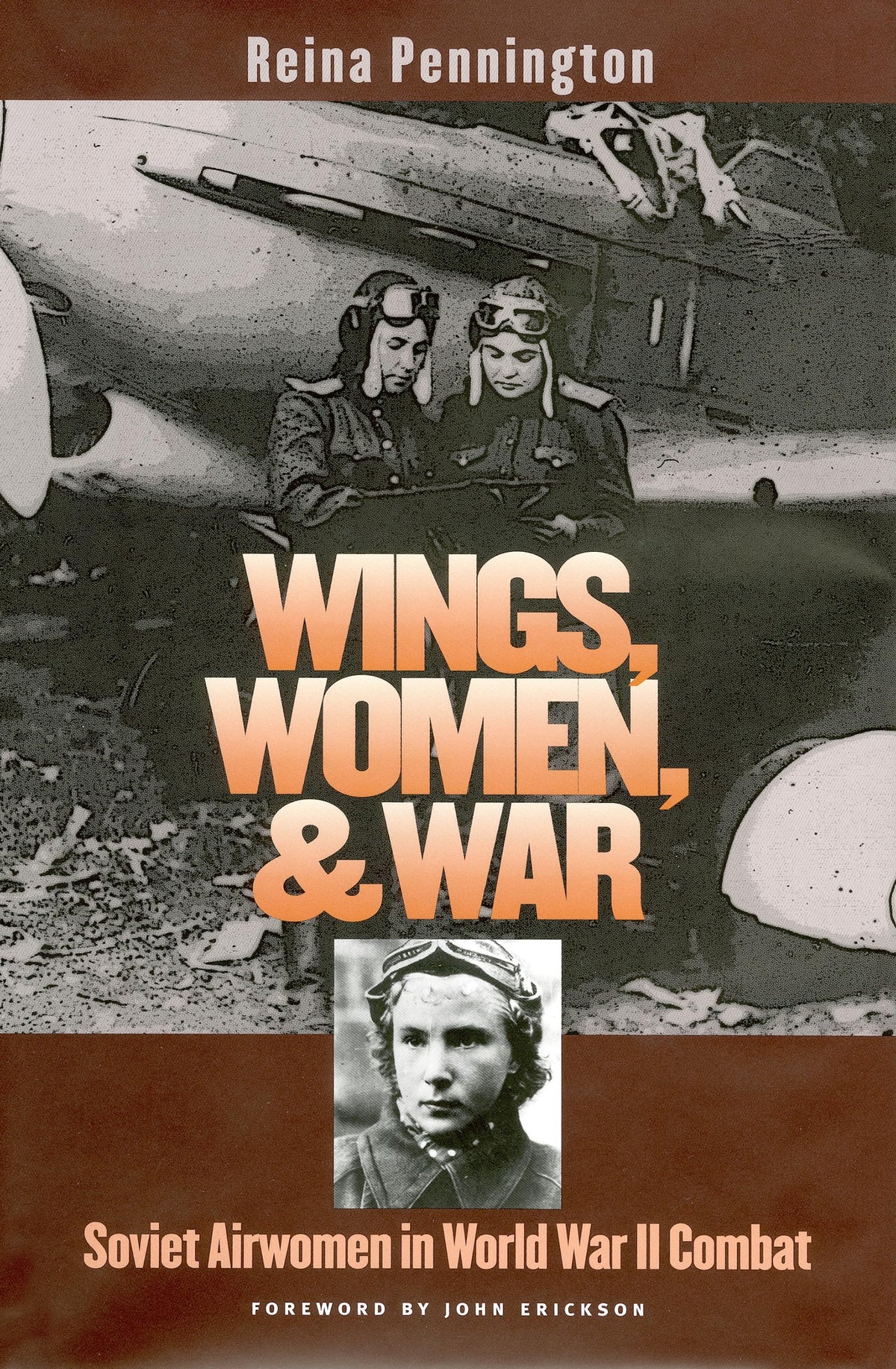 Wings, Women, and War: Soviet Airwomen in World War II Combat (Modern War Studies)