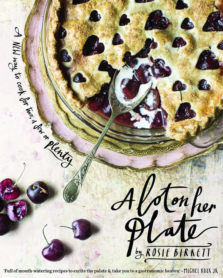 A Lot on Her Plate: A New Way to Cook For Two, A Few or Plen