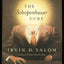 The Schopenhauer Cure: A Novel