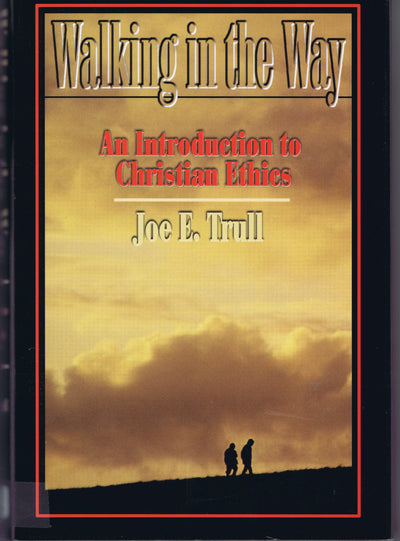 Walking in the Way: An Introduction to Christian Ethics