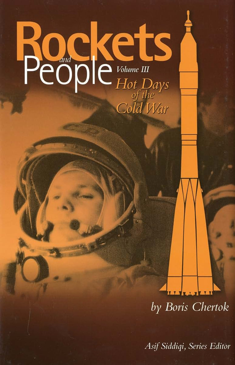 Rockets And People: Hot Days Of The Cold War (Volume 3) (Nasa History)