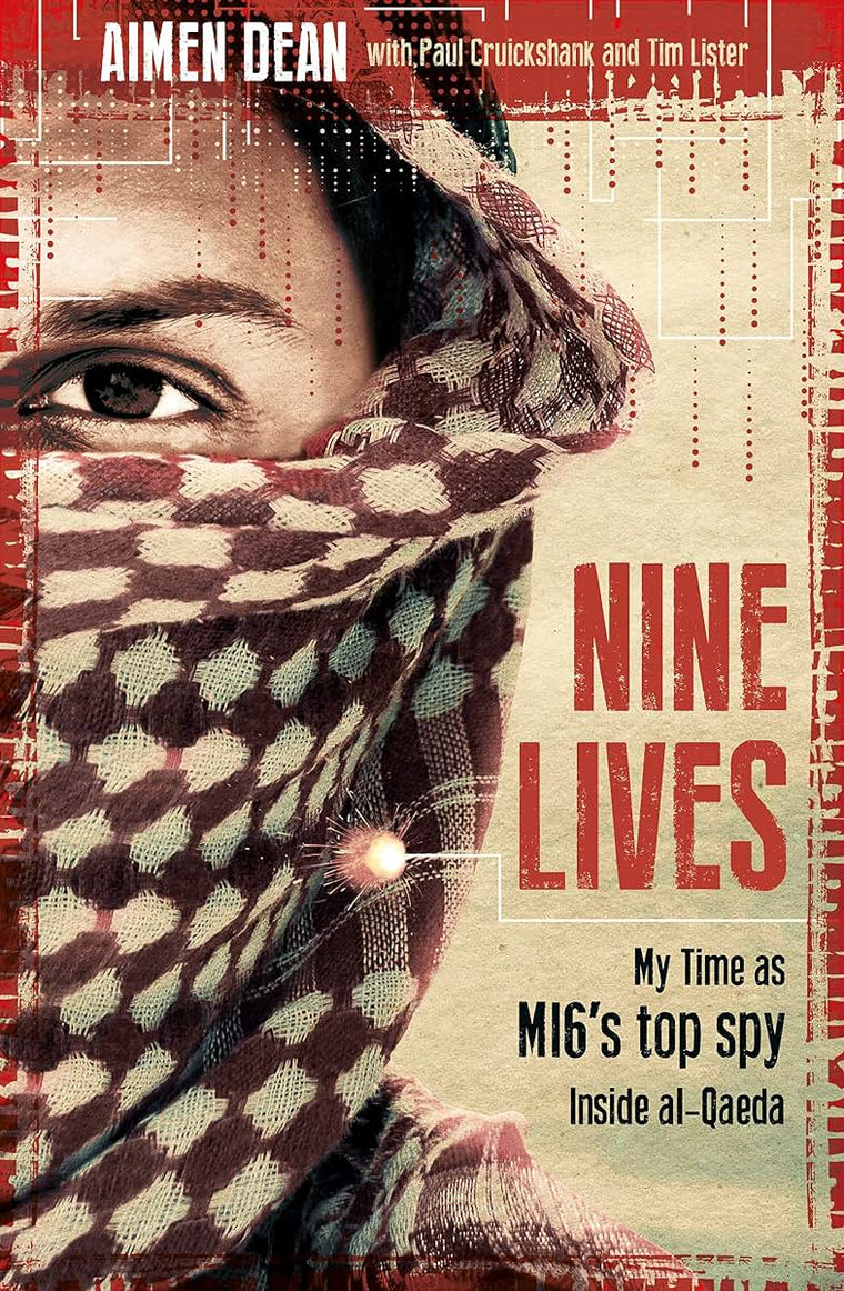Nine Lives: My Time As MI6's Top Spy Inside al-Qaeda