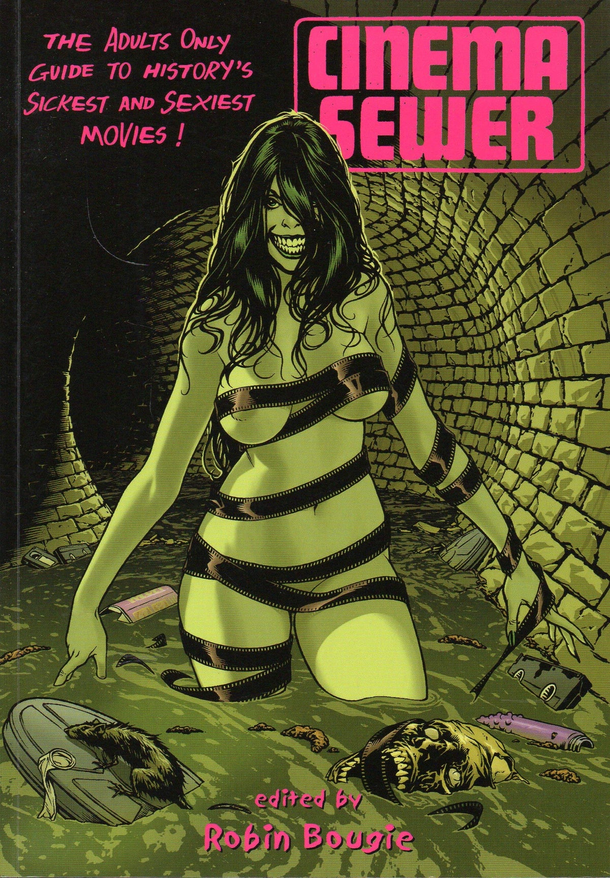 Cinema Sewer Volume 1: The Adults Only Guide to History's Sickest and Sexiest Movies!