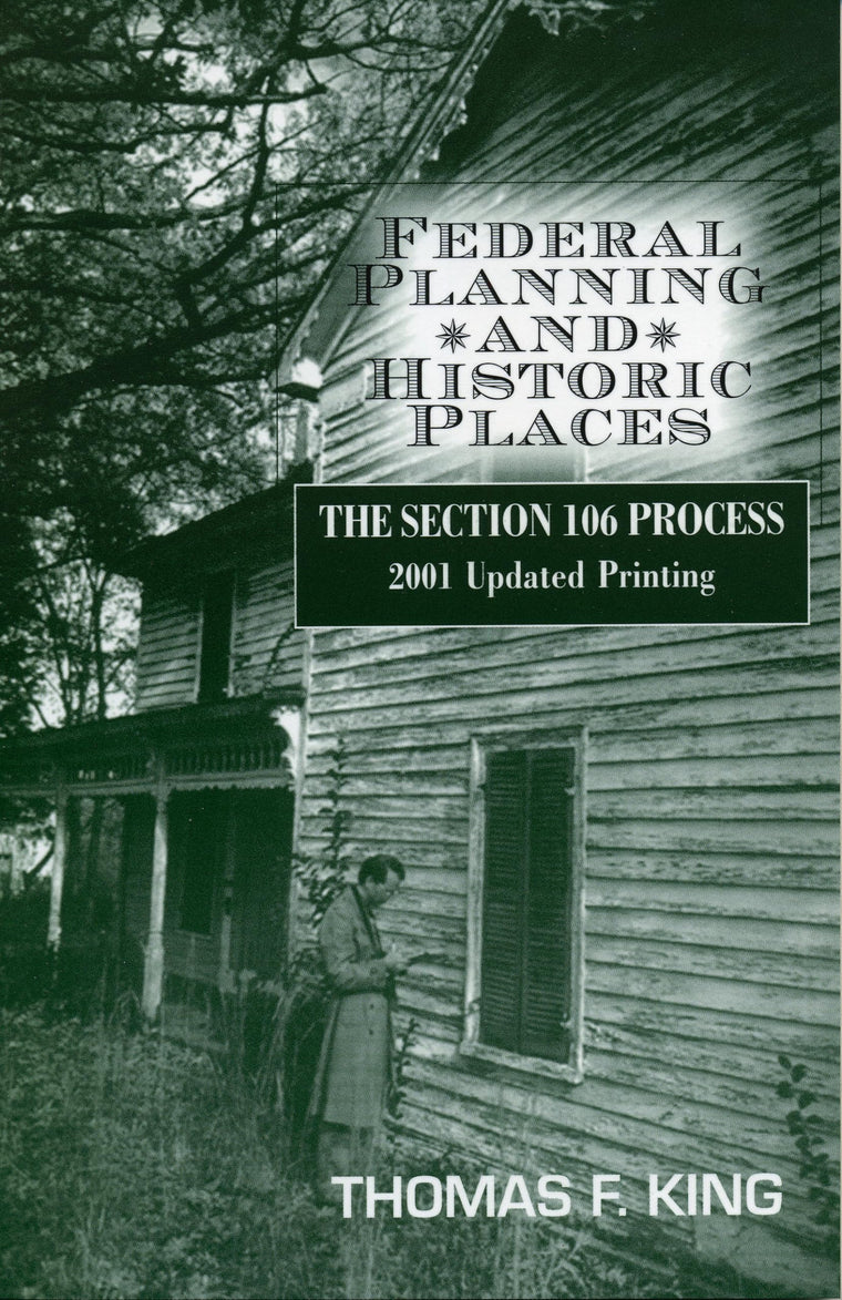 Federal Planning and Historic Places: The Section 106 Process (Volume 2) (Heritage Resource Management Series, 2)