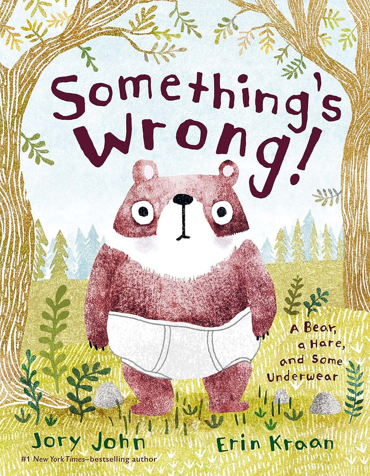 Something's Wrong!: A Bear, a Hare, and Some Underwear (A Bear and Hare Book)