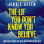 The Lie You Don't Know You Believe Bible Study Guide plus Streaming Video: How Jesus Fought the Devil in the Book of Matthew