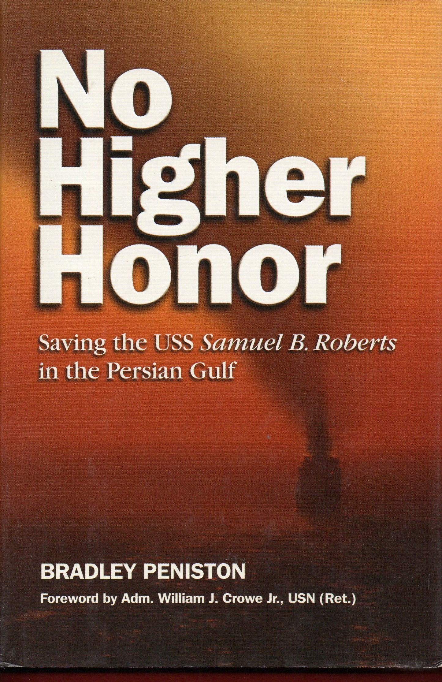 No Higher Honor: Saving the USS Samuel B. Roberts in the Persian Gulf