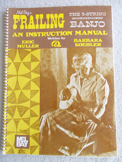 Mel Bay's Frailing the Five String Banjo: An Instruction Manual