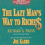 The Lazy Man's Way to Riches: How to Have Everything in the