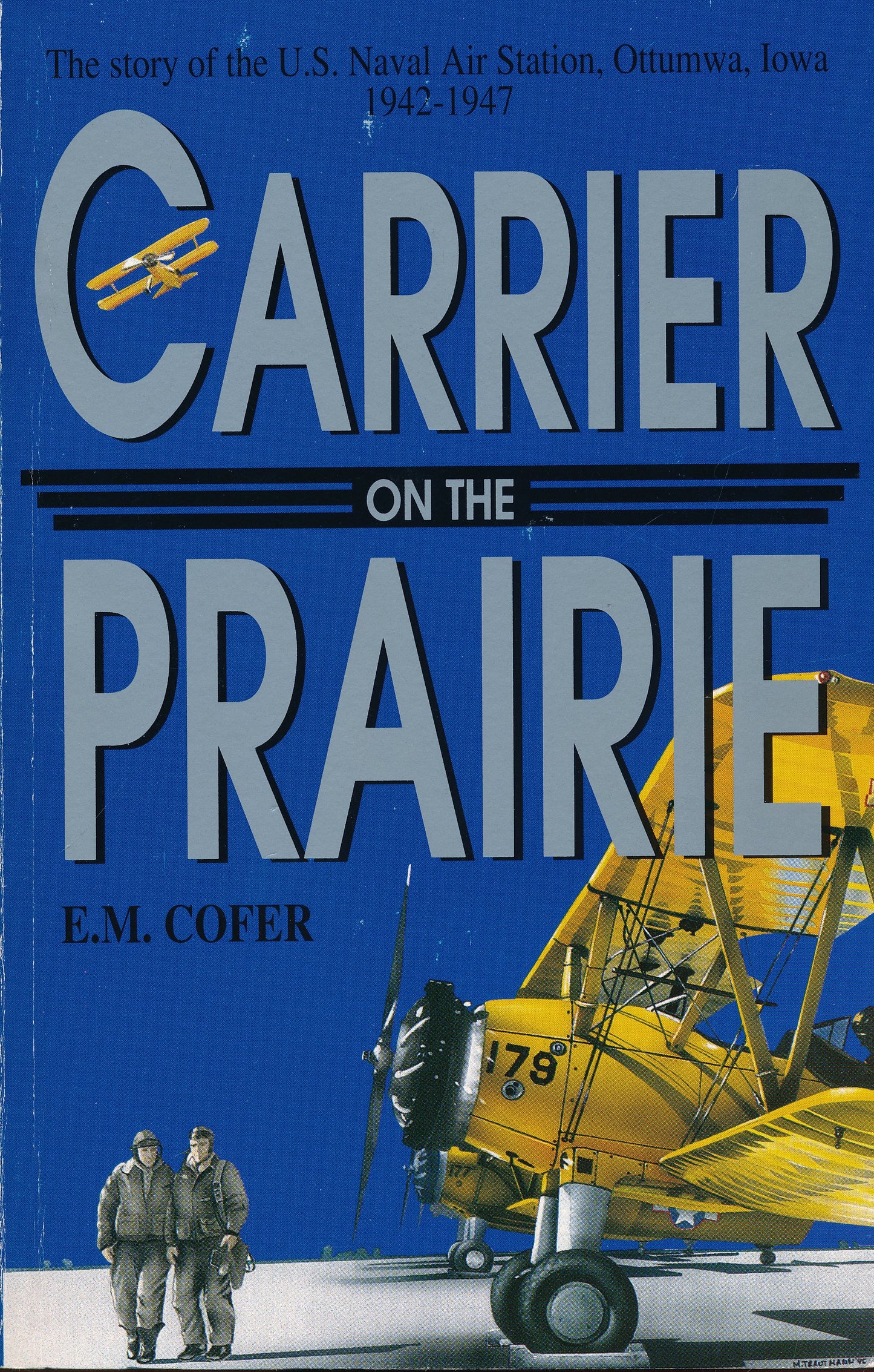 Carrier on the Prairie: The Story of the U.S. Naval Air Stat