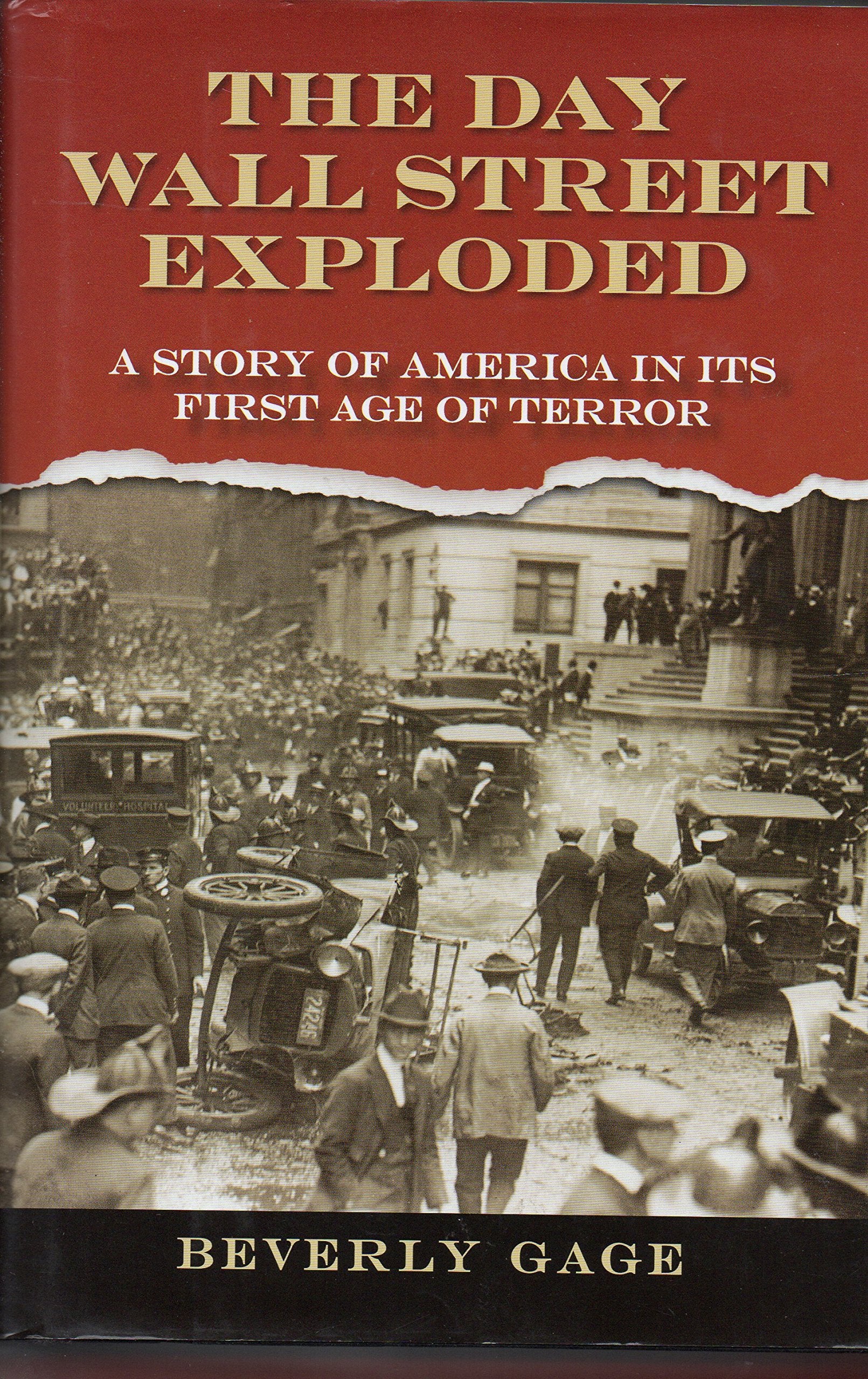 The Day Wall Street Exploded: A Story of America in Its First Age of Terror