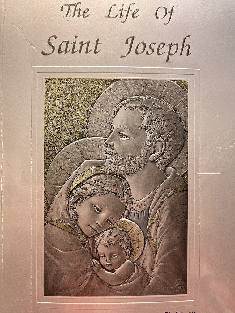 The Life of Saint Joseph as manifested by Our Lord, Jesus Christ to Maraia Cecilia Baij, O.S.B.