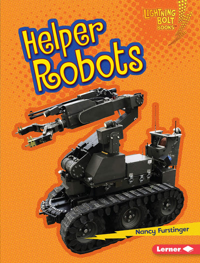 Helper Robots (Lightning Bolt Books  - Robots Everywhere!)