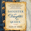 Daughter of a Daughter of a Queen: A Novel