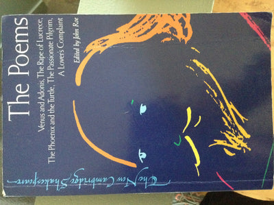 The Poems: Venus and Adonis, The Rape of Lucrece, The Phoenix and the Turtle, The Passionate Pilgrim (The New Cambridge Shakespeare)