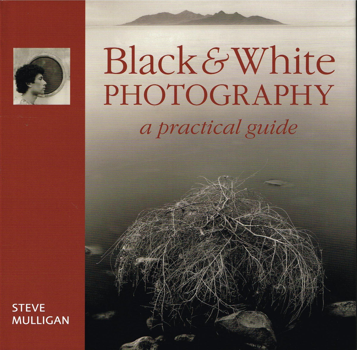Black & White Photography: A Practical Guide
