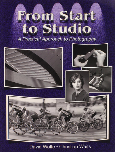 From Start to Studio: A Practical Approach to Photography