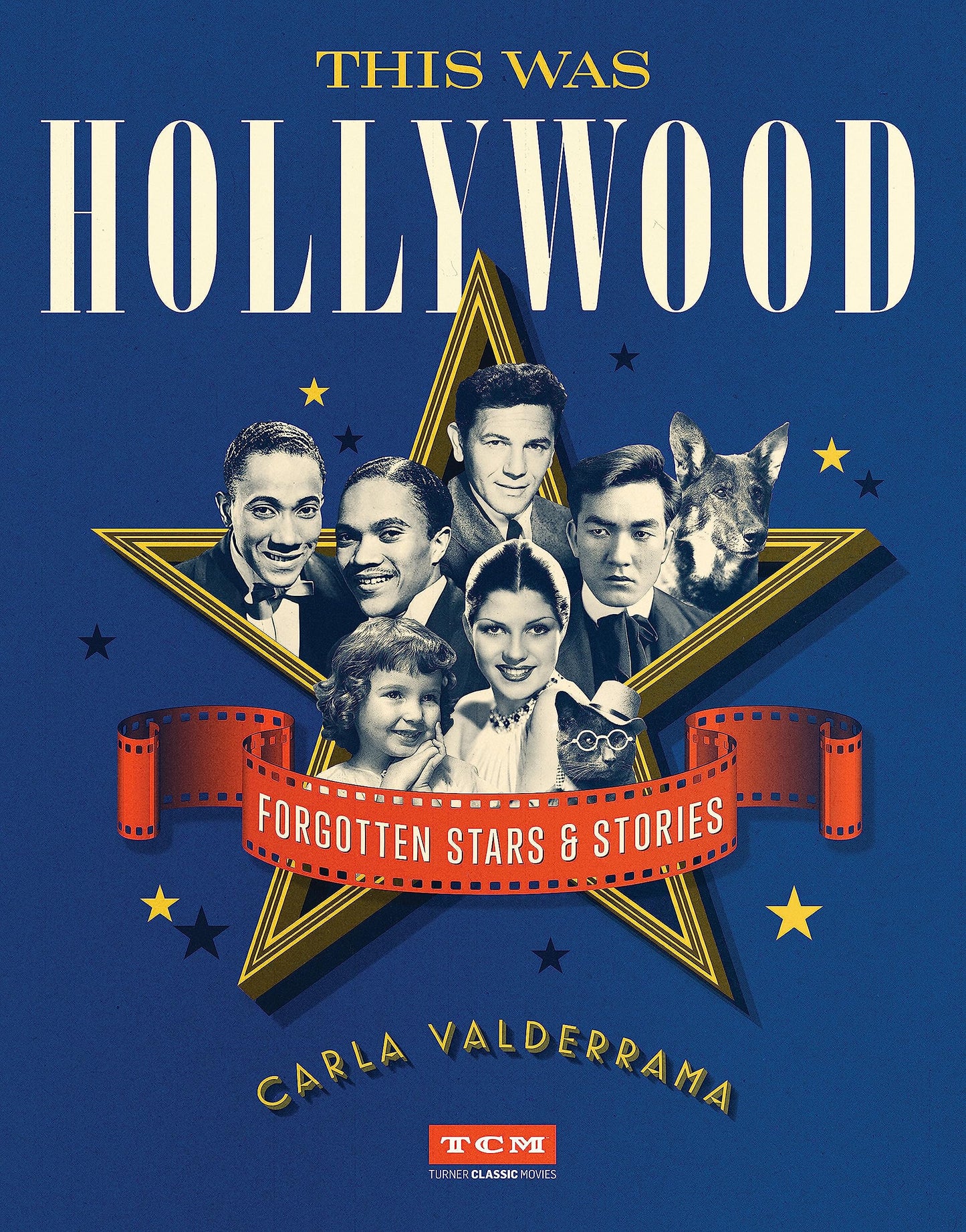 This Was Hollywood: Forgotten Stars and Stories (Turner Classic Movies)