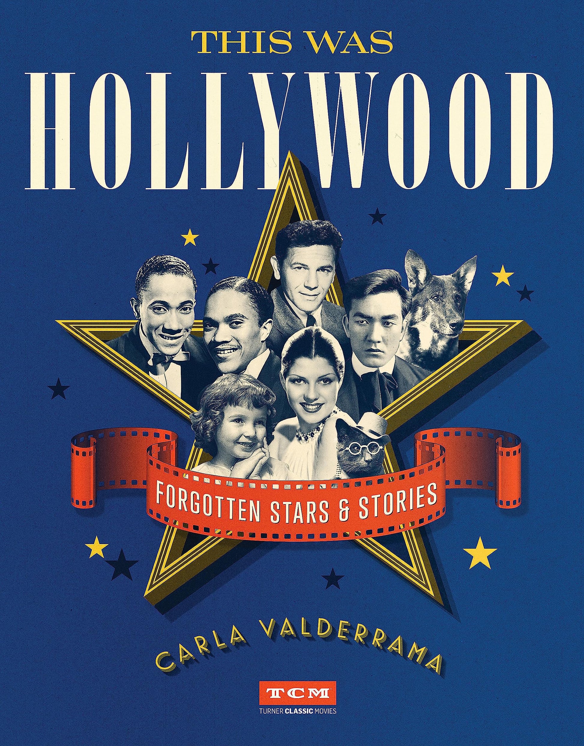 This Was Hollywood: Forgotten Stars and Stories (Turner Classic Movies)