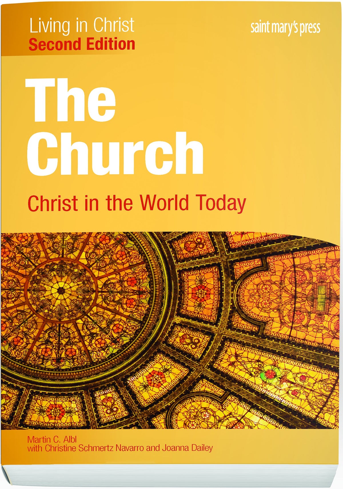 The Church: Christ in the World Today (Second Edition) Student Text (Living in Christ)