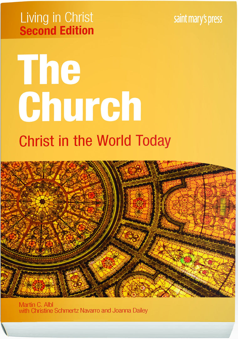 The Church: Christ in the World Today (Second Edition) Student Text (Living in Christ)
