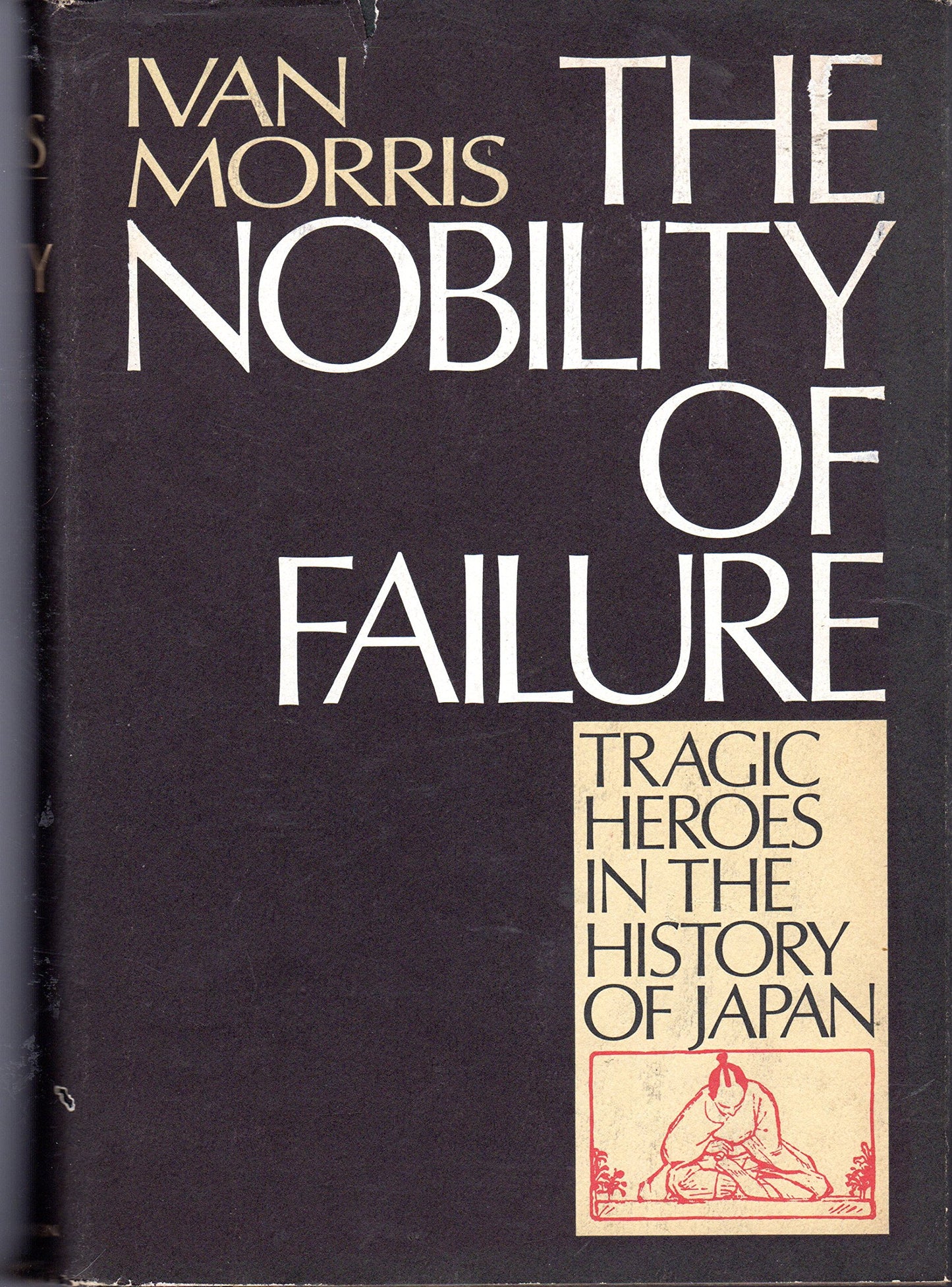 The nobility of failure: Tragic heroes in the history of Jap