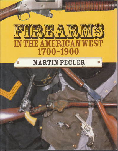 Firearms in the American West 1700-1900