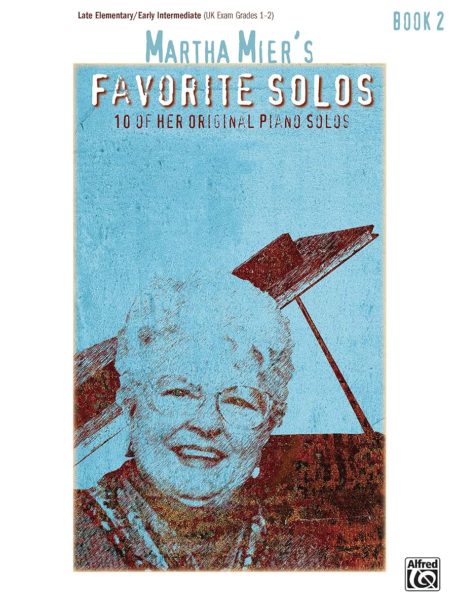 Martha Mier's Favorite Solos, Bk 2: 10 of Her Original Piano Solos