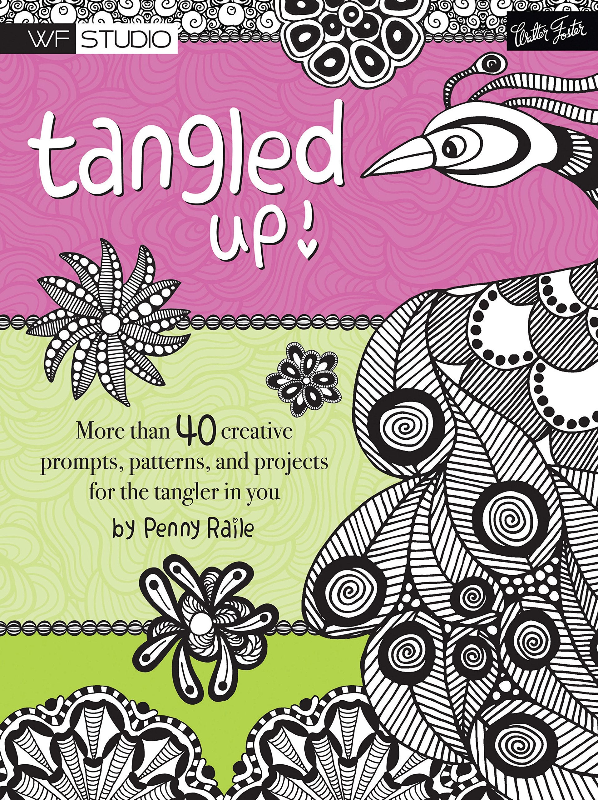 Tangled Up!: More than 40 creative prompts, patterns, and projects for the tangler in you (Walter Foster Studio)