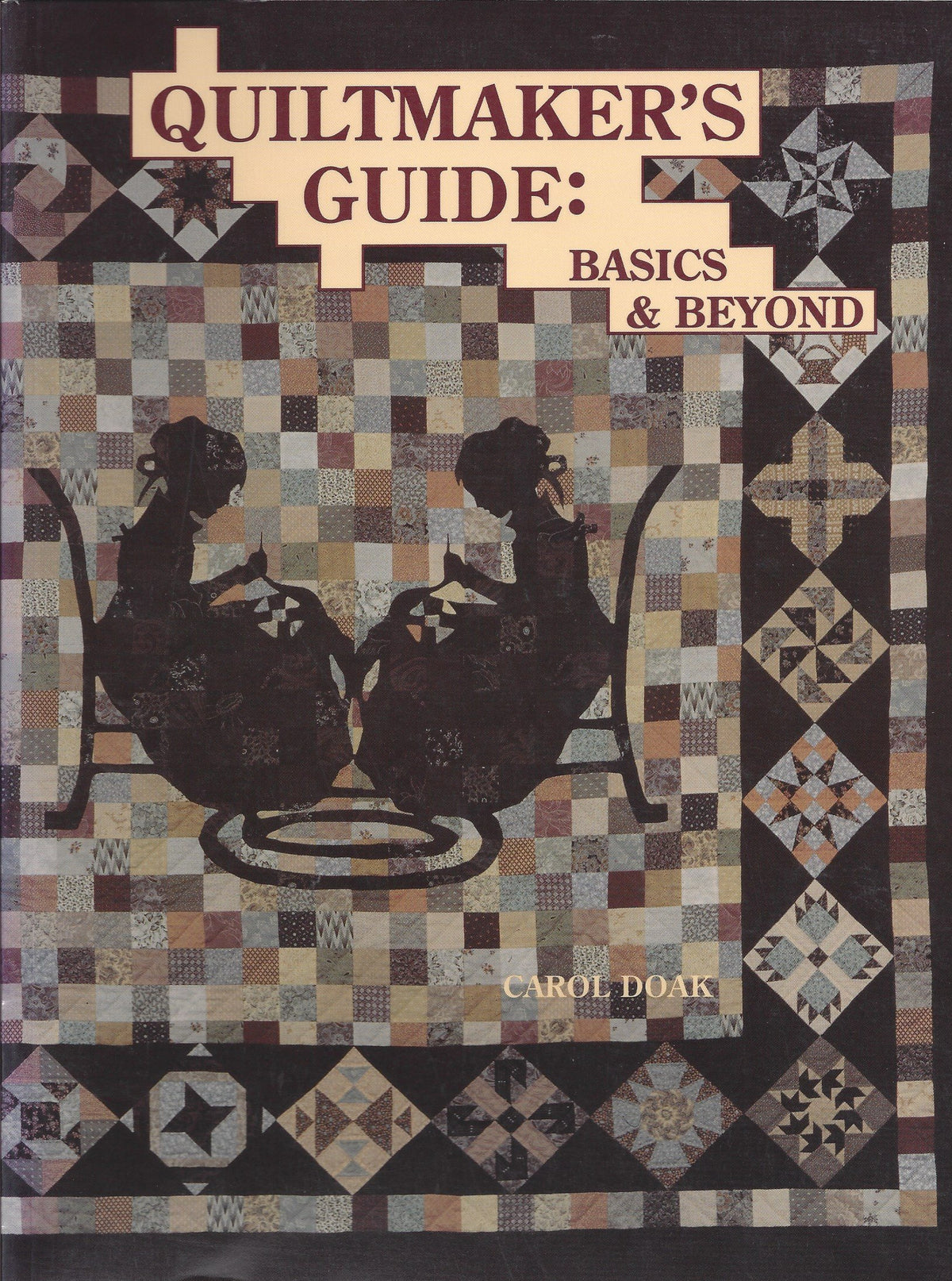 Quiltmaker's Guide: Basics & Beyond