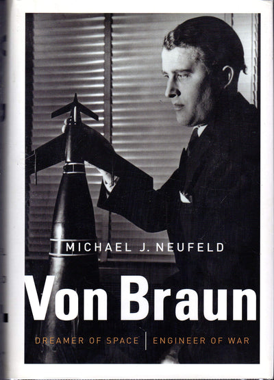 Von Braun: Dreamer of Space, Engineer of War by Neufeld, Mic