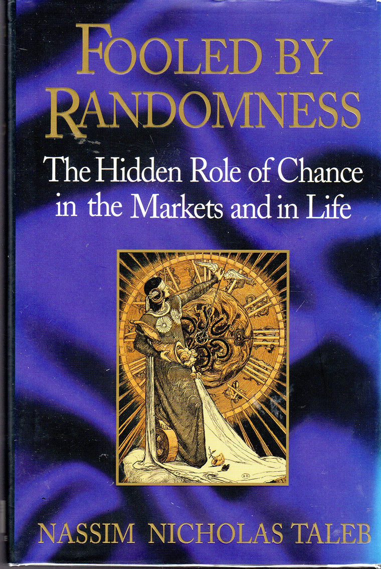 Fooled by Randomness: The Hidden Role of Chance in the Markets and in Life