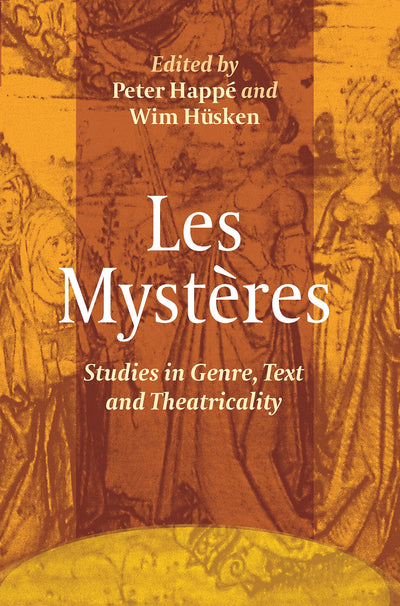 Les Mysteres: Studies in Genre, Text and Theatricality (Ludus - Medieval and Early Renaissance Theatre and Drama, 12) (French Edition)