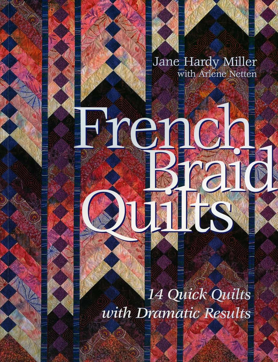 French Braid Quilts: 14 Quick Quilts with Dramatic Results