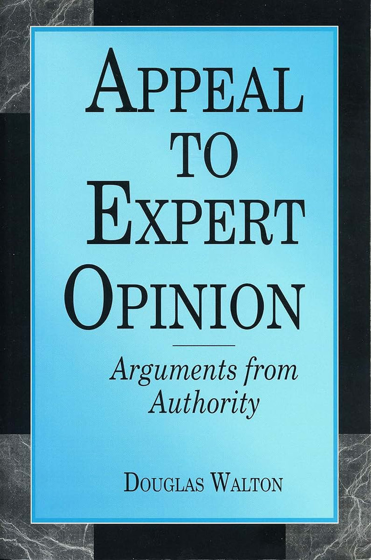 Appeal to Expert Opinion: Arguments from Authority