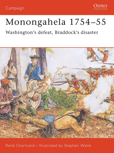 Monongahela 1754-55: Washingtons defeat, Braddocks disaster (Campaign, 140)