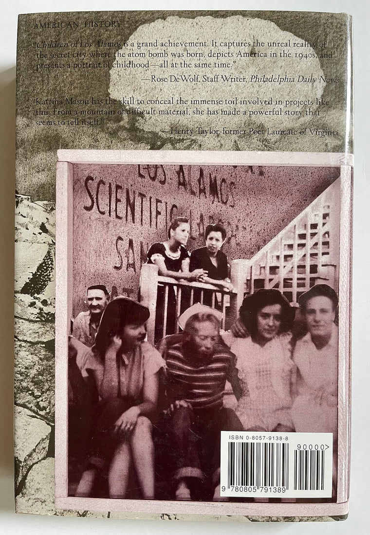 Children of Los Alamos: An Oral History of the Town Where the Atomic Bomb Began (Oral History Series) — back cover