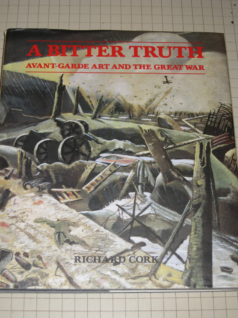 A Bitter Truth: Avant-Garde Art and the Great War