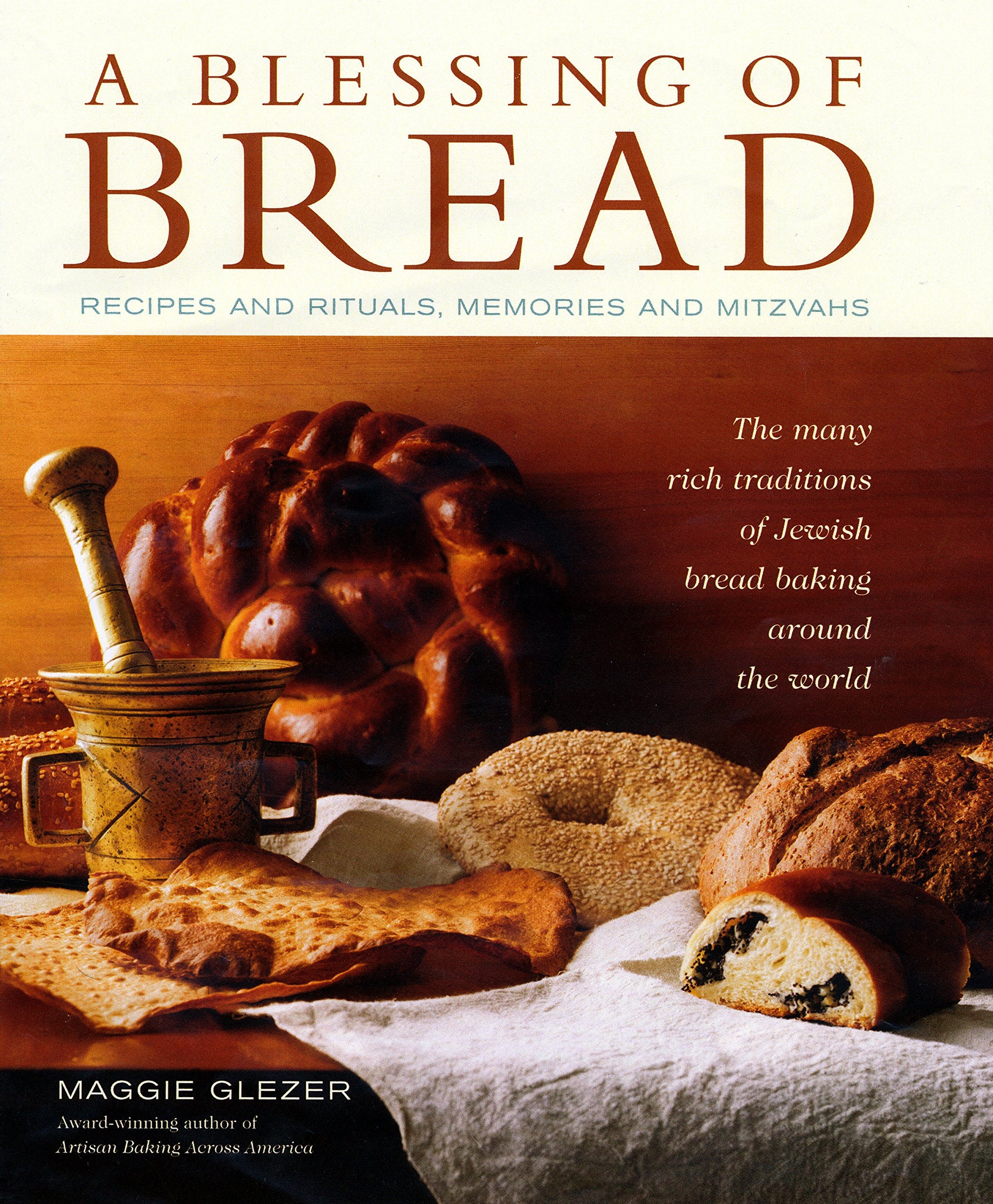 A Blessing of Bread: The Many Rich Traditions of Jewish Bread Baking Around the World