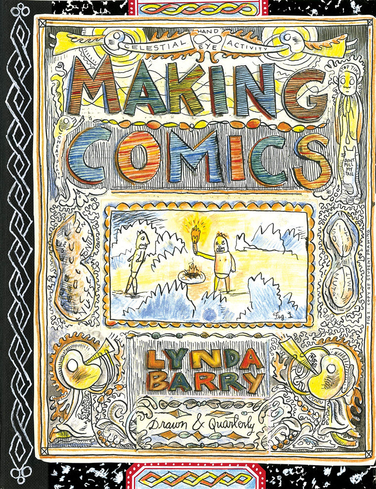 Making Comics (Lynda Barry's Creativity Series)