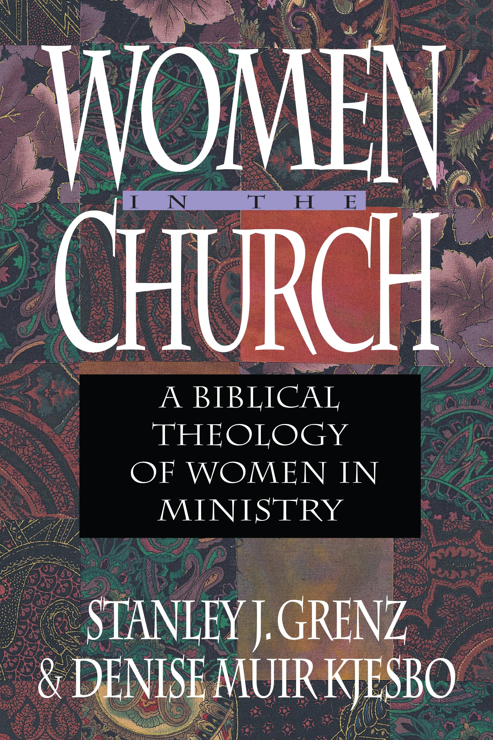 Women in the Church: A Biblical Theology of Women in Ministry