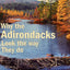 Why the Adirondacks Look the Way They Do: A Natural History