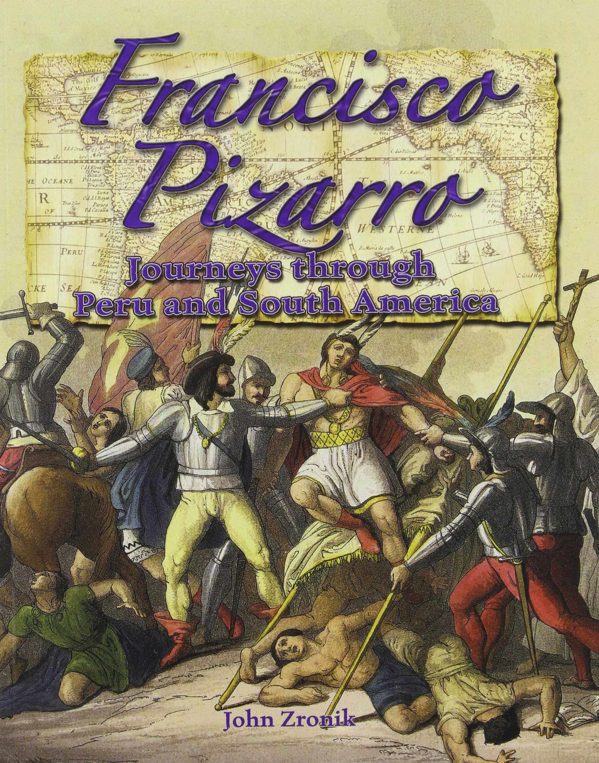 Francisco Pizarro: Journeys Through Peru and South America (In the Footsteps of Explorers)