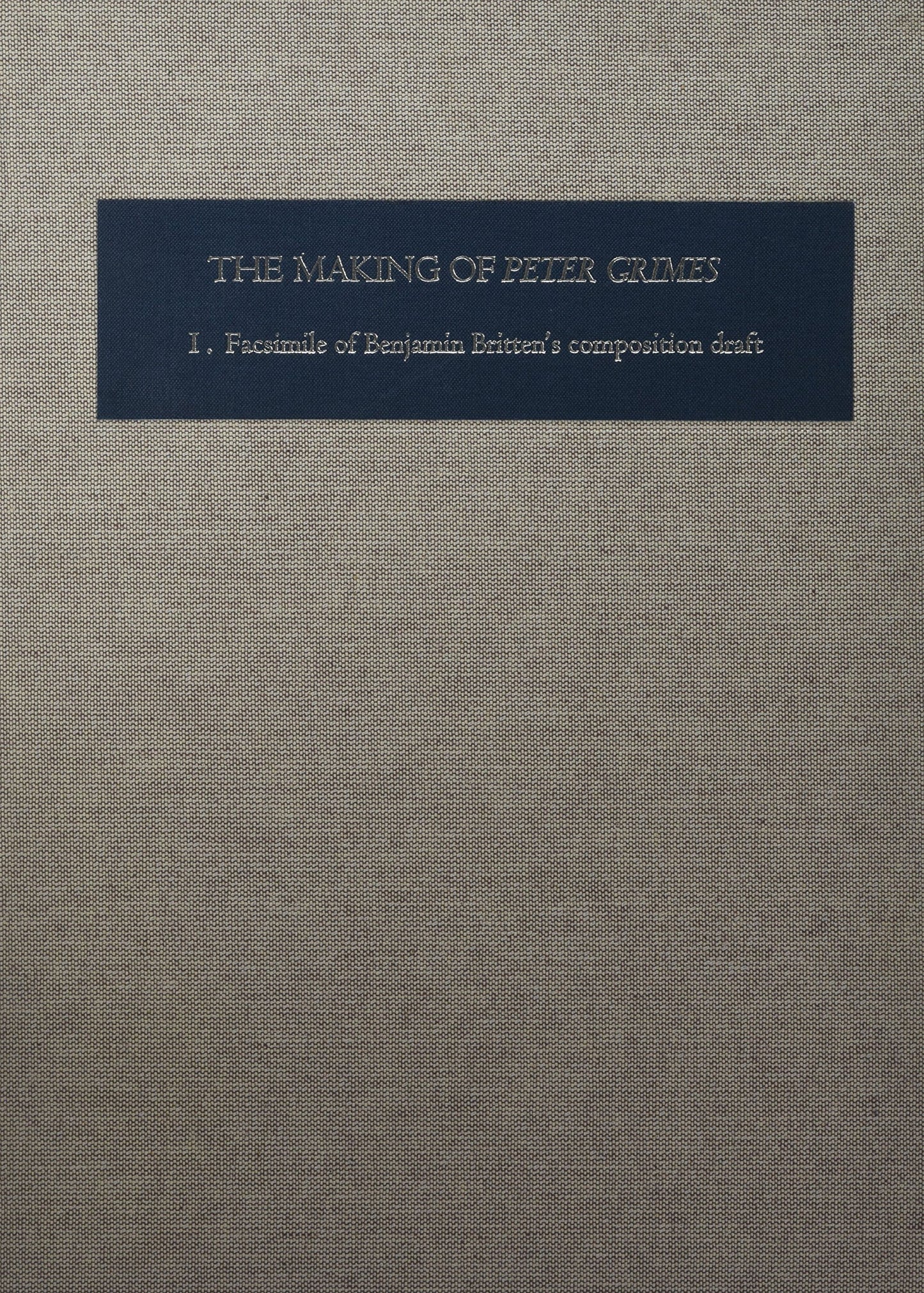 The Making of Peter Grimes [2 volume set]: The Facsimile of Britten's Composition Draft [Two-volume set] (Aldeburgh Studies in Music)