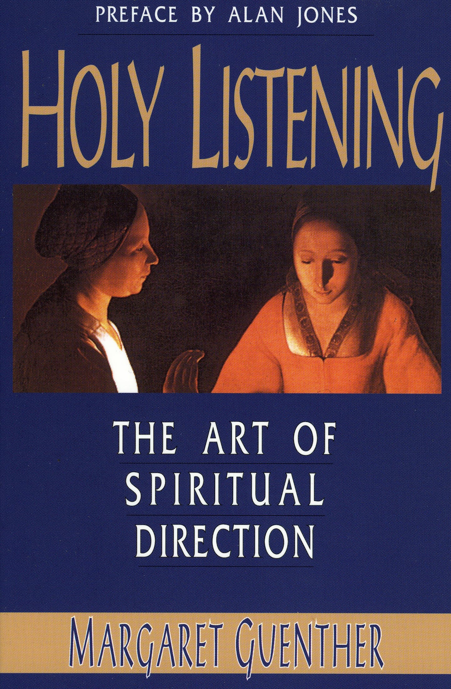 Holy Listening: The Art of Spiritual Direction by Margaret G
