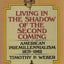 Living in the Shadow of the Second Coming